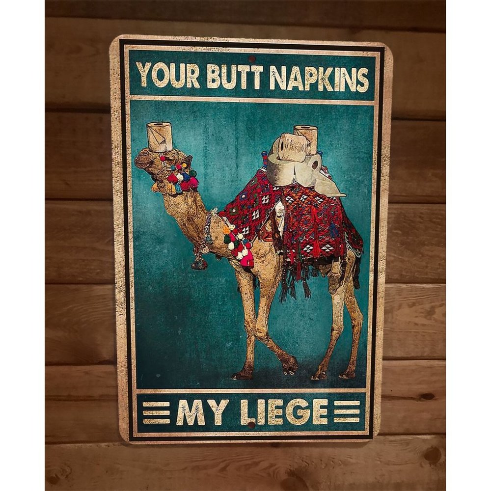 Your Butt Napkins‎ Camel My Liege 8x12 Metal Wall Sign Animal Poster